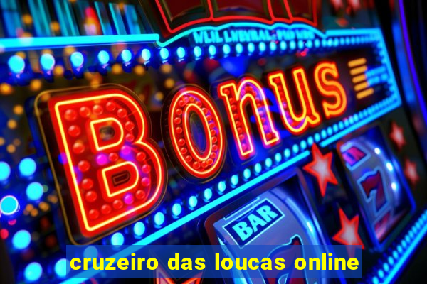 cruzeiro das loucas online